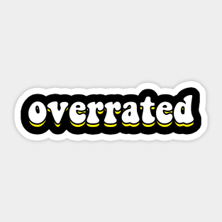 Overrated Sticker